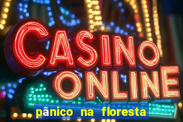 pânico na floresta 4 filme completo dublado mega filmes
